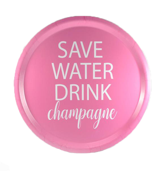 Bricka Save water Drink Champagne, rund 31cm